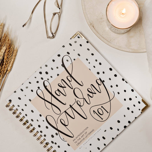 Hand Lettering 101: A Step-by-Step Calligraphy Workbook
