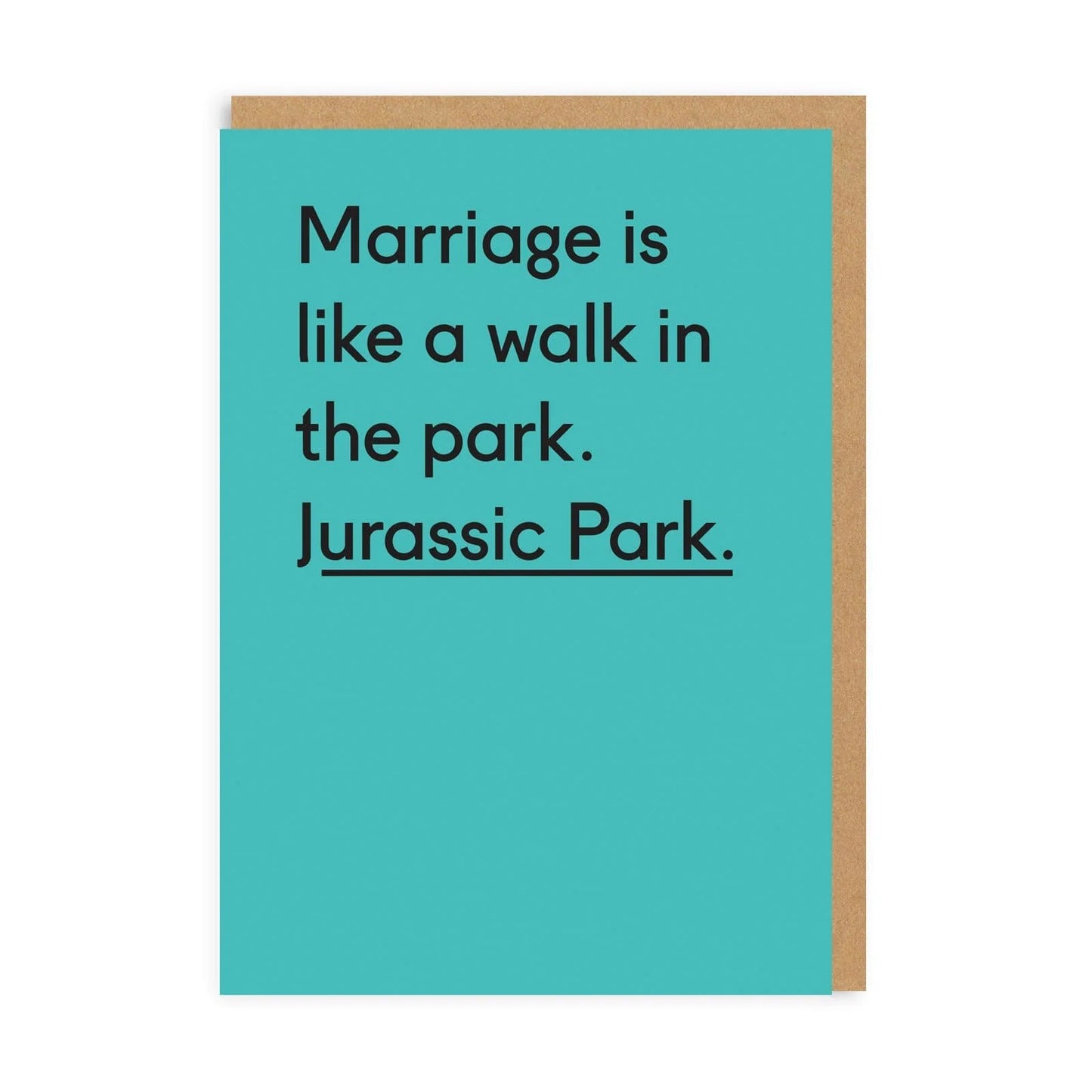 Marriage is Like a Walk in the Park. Jurassic Park.